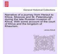 James Abbott Narrative of a journey from Heraut to Khiva, Moscow & St James Abbott Multicolor