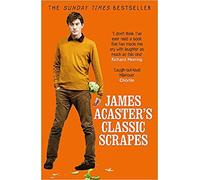 James Acasters Classic Scrapes the Hilarious Sunday Times Bestseller Paperback 4 Oct 2018