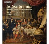 James Akers; Harry Buckoke; Chelys Consort of Viols - Les ages du monde (french viol consort music through the ages)