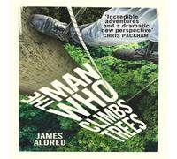 James Aldred Man Who Climbs Trees Paperback Book James Aldred Multicolor