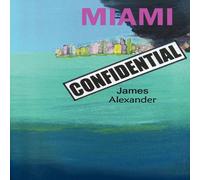 James Alexander Miami Confidential Paperback Book James Alexander Multicolor