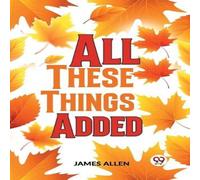 James Allen All These Things Added Paperback Book James Allen Multicolor