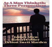 James Allen As a Man Thinketh: Three Perspectives Hardcover Book James Allen Multicolor