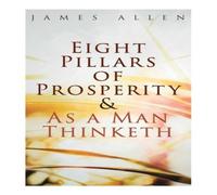 James Allen Eight Pillars of Prosperity As a Man Thinketh Paperback Book James Allen Multicolor