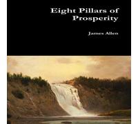 James Allen Eight Pillars of Prosperity Hardcover Book James Allen Multicolor