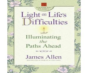 James Allen Light on Life's Difficulties : Illuminating the Paths Ahead James Allen Multicolor