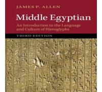 James Allen Middle Egyptian: An Introduction to the Language & Culture of James Allen Multicolor