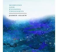 James Allen Morning & Evening Thoughts: With an Essay from Within You is the James Allen Multicolor