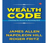 James Allen The Wealth Code: Cracking the Secrets to Becoming Rich Paperback Book James Allen Multicolor