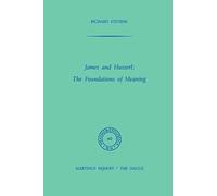 James and Husserl: The Foundations of Meaning: 60 (Phaenomenologica, 60)