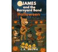 James and the Barnyard Band: Halloween (A Rhyming Halloween Picture Book - For Preschoolers, Kindergarteners, and 1st-3rd Graders Ages 4-8) (James’s Music Adventures)