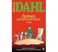James and the Giant Peach: A Play (Roald Dahl's Classroom Plays)