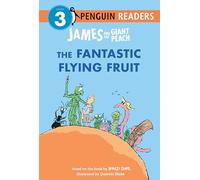 James and the Giant Peach: The Fantastic Flying Fruit (Penguin Young Readers, Level 3)