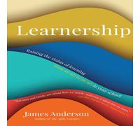 James Anderson Learnership: Raising the status of learning from an act to an art James Anderson Multicolor