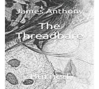 James Anthony The Threadbare: Burned Paperback Book James Anthony Multicolor