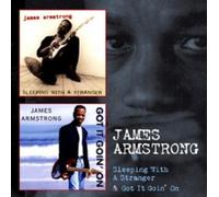 James Armstrong - Sleeping With A Stranger & Got It Goin' On