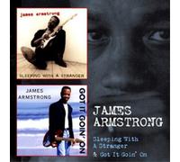 James Armstrong - Sleeping With A Stranger & Got It Goin' On