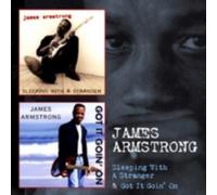 JAMES ARMSTRONG: SLEEPING WITH A STRANGER & GOT IT GOIN' ON - CD SEALED