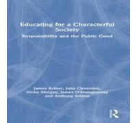James Arthur Educating for a Characterful Society: Responsibility & the James Arthur Multicolor