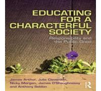 James Arthur Educating for a Characterful Society: Responsibility & the James Arthur Multicolor