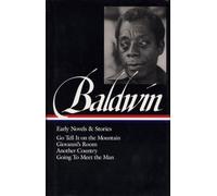 James Baldwin: Early Novels and Stories (LOA #97) : Go Tell It on the ...