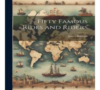 James Baldwin Fifty Famous Rides & Riders Paperback Book James Baldwin Multicolor
