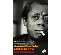 James Baldwin : Living in Fire