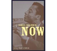 James Baldwin Now