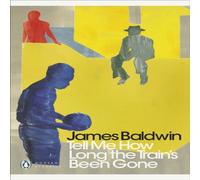 James Baldwin Tell Me How Long the Train's Been Gone Paperback Book James Baldwin Multicolor
