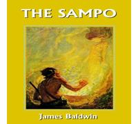 James Baldwin The Sampo (Yesterday's Classics) Paperback Book James Baldwin Multicolor