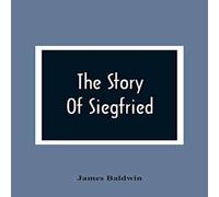 James Baldwin The Story Of Siegfried Paperback Book James Baldwin Multicolor