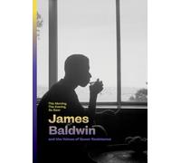 James Baldwin - This Morning, This Evening, So Soon: James Baldwin and the Voices of Queer Resistance