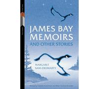 James Bay Memoirs and Other Stories (First Voices, First Texts)