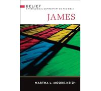 James: Belief: A Theological Commentary on the Bible