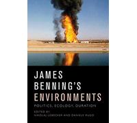 James Benning's Environments: Politics, Ecology, Duration
