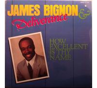 James Bignon & Deliverance Mass Choir - How Excellent Is Thy Name [VINYL]
