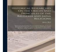 James Bird Historical Researches On the Origin & Principles of the Bauddha in White James Bird White