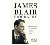 JAMES BLAIR BIOGRAPHY: Understanding the Formative Years of a Visionary Leader
