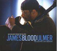 James Blood Ulmer - No Escape From The Blues: The Electric Lady Sessions