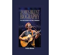 JAMES BLUNT BIOGRAPHY: The Voice Behind the Viral Comeback