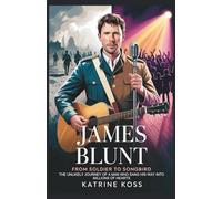 JAMES BLUNT: FROM SOLDIER TO SONGBIRD: THE UNLIKELY JOURNEY OF A MAN WHO SANG HIS WAY INTO MILLIONS OF HEARTS