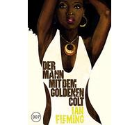 James Bond 007 Bd. 13. Der Mann mit dem goldenen Colt