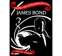 James Bond (Amazing & Extraordinary Facts)