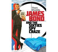 James Bond and the Sixties Spy Craze