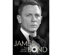James Bond - The Secret History
