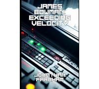James Bowman: Exceeding Velocity