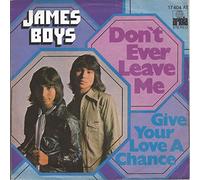JAMES BOYS - Don't ever leave me / Give your love a chance / 17 404 AT