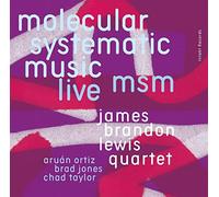 James Brandon Lewis Quartet - MSM Molecular Systematic Music
