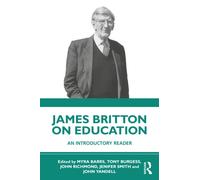 James Britton on Education : An Introductory Reader