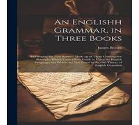 James Brown An Englishh Grammar, in Three Books; Developing the new Science James Brown Multicolor